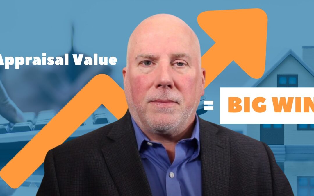 Appraisal Valuation Increase = Big Win